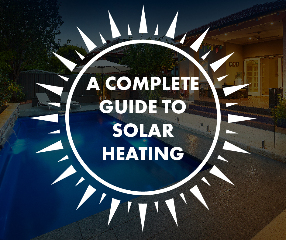 A Complete Guide to Solar Heating - Factory Pools Perth
