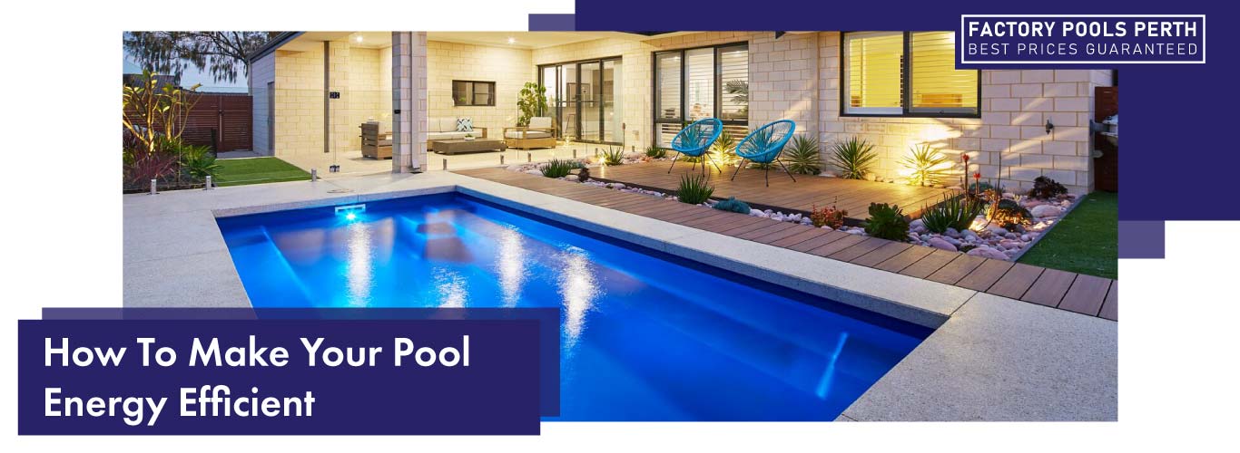 how-to-make-your-pool-energy-efficient-landscape