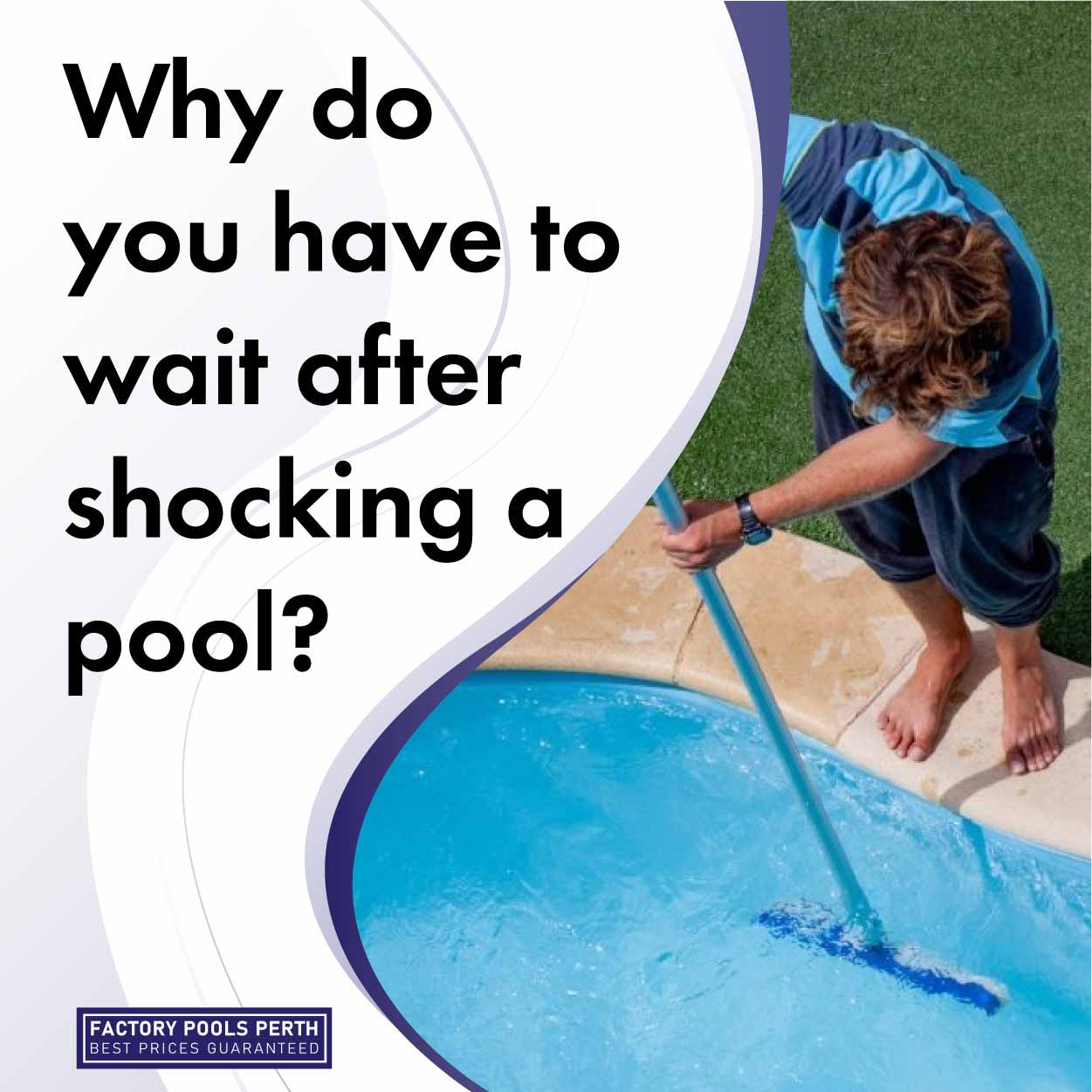 why-do-you-have-to-wait-after-shocking-a-pool-factory-pools-perth