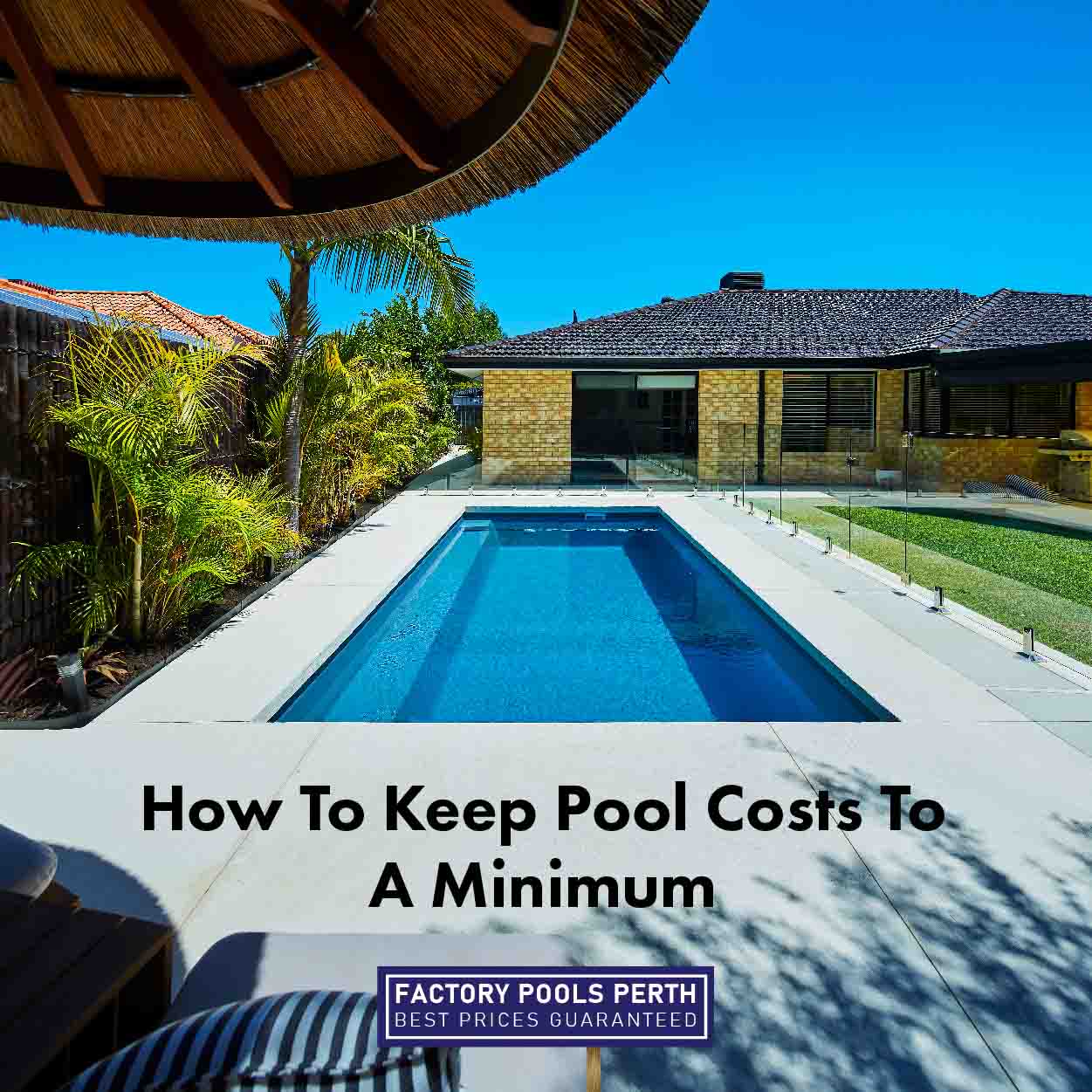 How To Keep Pool Costs To A Minimum - Factory Pools Perth