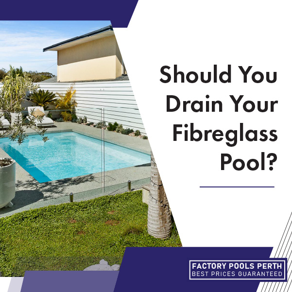 should-you-drain-your-fibreglass-pool-featuredimage