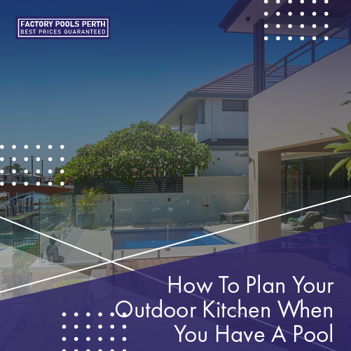 how-to-plan-your-outdoor-kitchen-when-you-have-a-pool-featuredimage