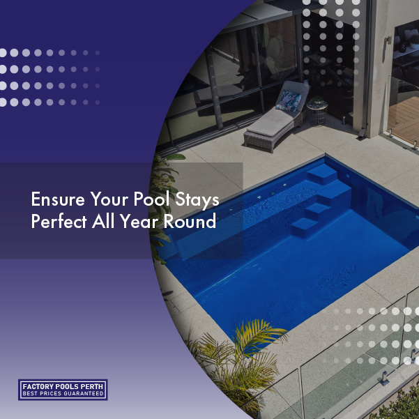 ensure-your-pool-stays-perfect-all-year-round-featuredimage