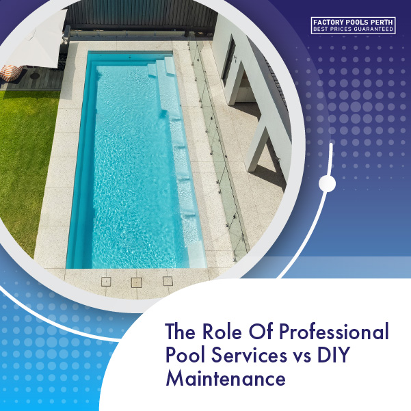 the-role-of-professional-pool-services-vs-diy-maintenance-featuredimage