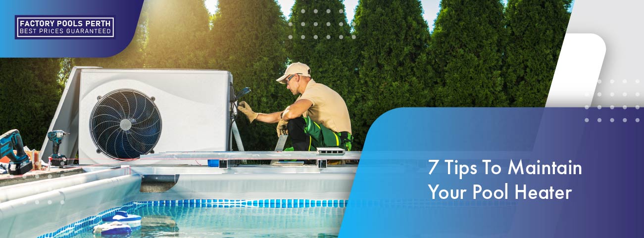 7 tips to maintain your pool heater banner